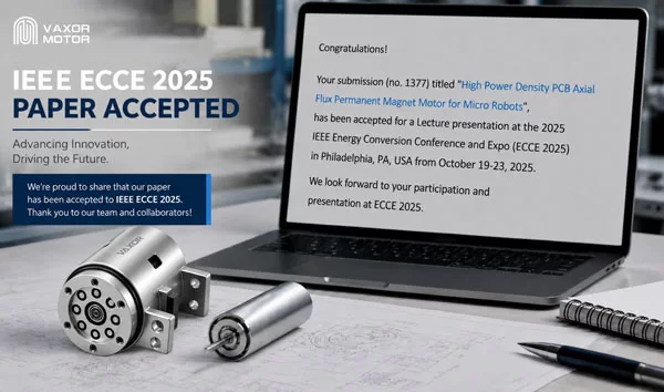 VAXOR MOTOR 的微型轴向磁通电机研究被 IEEE ECCE 2025 接受